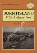 Burntisland - Fife's Railway Port by MARSHALL, Peter