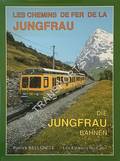 Les Chemins de Fer de la Jungfrau - Die Jungfrau Bahnen by BELLONCLE, Patrick