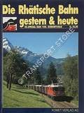 Die Rhätische Bahn gestern & heute - Die Schweizer Ferien-Bahn by WIETLISBACH, Daniel & SCHLAUCH, Andreas