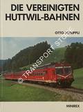Book cover of Die Vereinigten Huttwil-Bahnen by SCHUPPLI, Otto