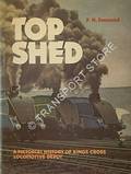 Book cover of Top Shed - A Pictorial History of Kings Cross Locomotive Depot by TOWNEND, P.N. 