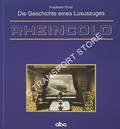 Book cover of Rheingold - Luxuszug durch sechs Jahrzehnte / 50 jaar luxetrein Nederland-Zwitserland by ERNST, Friedhelm