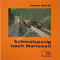 Schmalspurig nach Mariazell by PAWLIK, Hans Peter & SLEZAK, Josef Otto