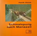 Schmalspurig nach Mariazell by PAWLIK, Hans Peter & SLEZAK, Josef Otto