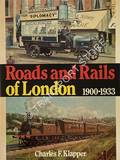 Roads and Rails of London 1900 - 1933 by KLAPPER, Chales F. 