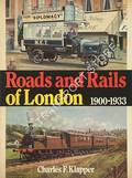 Book cover of Roads and Rails of London 1900 - 1933 by KLAPPER, Chales F. 