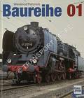 Baureihe 01 - Geschichte, Bau und Bewährung einer deutschen Schnellzuglokomotive by WEISBROD, Manfred & PETZNICK, Wolfgang