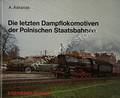 Die letzten Dampflokomotiven der Polnischen Staatsbahnen by ASKANAS, Andreas