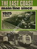 The East Coast Main Line Since 1925  by HOOLE, K. 