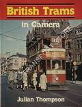 Book cover of British Trams in Camera  by THOMPSON, Julian 