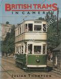 Book cover of British Trams in Camera  by THOMPSON, Julian 