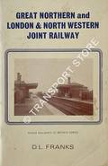 Great Northern and London & North Western Joint Railway by FRANKS, D.L.