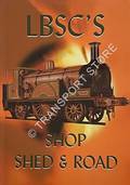 Book cover of Shops, Shed & Road / LBSC's Shop, Shed and Road by L.B.S.C. [LAWRENCE, Lilian 'Curly'] & EVANS, Martin