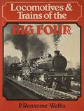 Book cover of Locomotives & Trains of the Big Four  by RANSOME-WALLIS, P. 