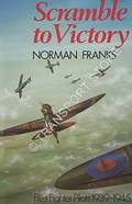 Scramble to Victory - Five Fighter Pilots 1939 - 1945 by FRANKS, Norman