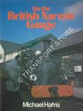On the British Narrow Gauge  by HARRIS, Michael 