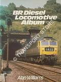 Book cover of BR Diesel Locomotive Album  by WILLIAMS, Alan 