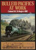 Bulleid Pacifics at Work  by ROGERS, Col. H.C.B. 