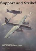 Support and Strike! - A Concise History of the U.S. Ninth Air Force in Europe by HAMLIN, John F.