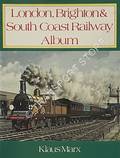London, Brighton & South Coast Railway Album  by MARX, Klaus & MINNIS, John 