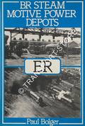 Book cover of BR Steam Motive Power Depots - ER  by BOLGER, Paul 