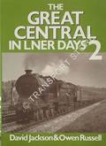 Book cover of The Great Central in LNER Days  by JACKSON, David & RUSSELL, Owen 