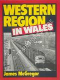 Western Region in Wales  by McGREGOR, James 