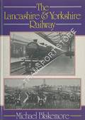 The Lancashire & Yorkshire Railway  by BLAKEMORE, Michael 