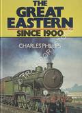 Book cover of The Great Eastern Since 1900  by PHILLIPS, Charles 