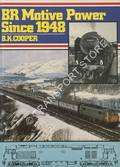 BR Motive Power Since 1948  by COOPER, B.K. 