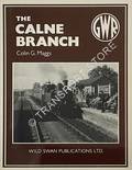 The Calne Branch by MAGGS, Colin G.