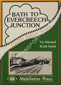 Bath to Evercreech Junction by MITCHELL, Vic & SMITH, Keith