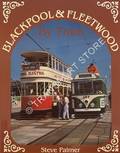 Book cover of Blackpool & Fleetwood by Tram by PALMER, Steve