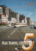 Aux trams, citoyens! - Le tram du littoral no. 1 / Allemaal de tram op, burgers! - De tram van de kust nr. 1 by BERGER, Jean