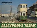 Book cover of The Heyday of Blackpool's Trams by PALMER, Steve