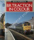 Book cover of BR Traction in Colour  by MORRISON, Brian & SHANNON, Paul
