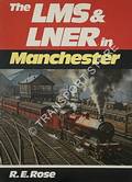 The LMS & LNER in Manchester  by ROSE, R.E. 