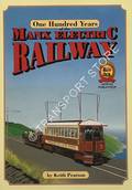 One Hundred Years of the Manx Electric Railway by PEARSON, Keith