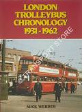 Book cover of London Trolleybus Chronology 1931 - 1962 by WEBBER, Mick