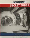 London's Secret Tubes - London's wartime citadels, subways and shelters uncovered by EMMERSON, Andrew & BEARD, Tony