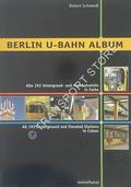 Berlin U-Bahn Album - Alle 192 Untergrund- und Hochbahnhöfe in Farbe / All 192 Underground and Elevated Stations in Colour by SCHWANDL, Robert