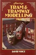 How to go Tram and Tramway Modelling by VOICE, David