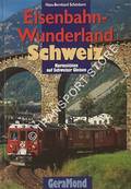 Eisenbahn-Wunderland Schweiz - Kuriositäten auf Schweizer Gleisen by SCHÖNBORN, Hans-Bernhard
