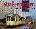 Straßenbahnen zu Ulbrichts Zeiten - Trams in der DDR: Die 60er- Jahre in Farbe by WIEGARD, Hans & HEYM, Rudolf