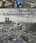 Münchner Schienennahverkehr: Tram - S-Bahn - U-Bahn - O-Bus by SCHRICKER, Peter