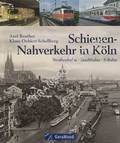 Schienennahverkehr in Köln: Straßenbahn - Stadtbahn - S-Bahn by REUTHER, Axel & OEHLERT-SCHELLBERG, Klaus