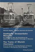 Book cover of Städtische Strassenbahn München / The Trams of Munich by SAPPEL, Albrect & JEANMAIRE, Claude