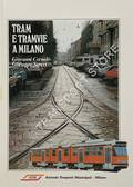 Tram e Tramvie a Milano 1840 - 1987 by CORNOLÓ, Giovanni & SEVERI, Giuseppe