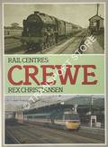 Book cover of Rail Centres: Crewe  by CHRISTIANSEN, Rex 