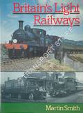 Britain's Light Railways  by SMITH, Martin 